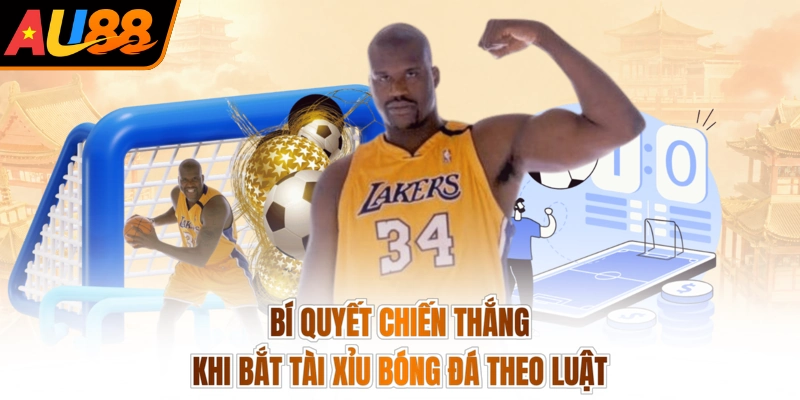 Luật Tài Xỉu Bóng Đá - Bắt Đúng Nhịp, Trúng Thưởng Đậm 4 Bí quyết chiến thắng khi bắt tài xỉu bóng đá theo luật