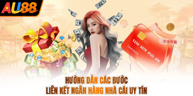 Hướng dẫn các bước liên kết ngân hàng nhà cái uy tín