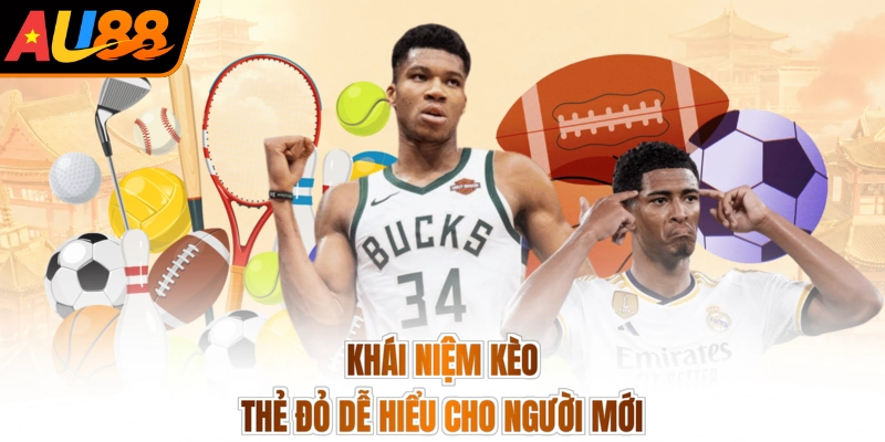 Khái niệm kèo thẻ đỏ dễ hiểu cho người mới