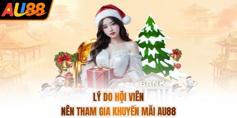 Săn khuyến mãi AU88 1 Lý do hội viên nên tham gia khuyến mãi AU88