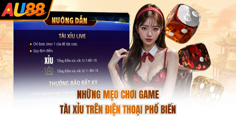 Mẹo Chơi Tài Xỉu Trên Điện Thoại - Đặt Chuẩn, Gom Lộc To 3 Những mẹo chơi game tài xỉu trên điện thoại phổ biến