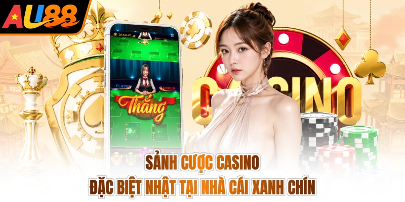 Sảnh cược casino đặc biệt nhật tại nhà cái xanh chín