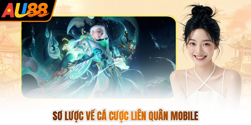 Cá Cược Liên Quân Mobile - Bắt Kèo Chuẩn, Nhận Quà Khủng 2 Sơ lược về cá cược liên quân Mobile