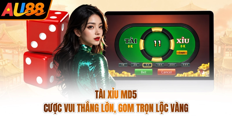 Tài Xỉu MD5 - Cược Vui Thắng Lớn, Gom Trọn Lộc Vàng
